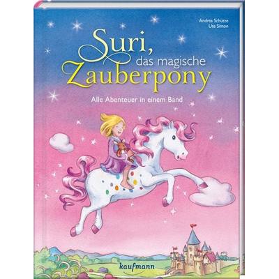 Suri, das magische Zauberpony, Gebundene Ausgabe von Andrea Schütze, Kaufmann, Ernst, 978-3-7806-6491-4