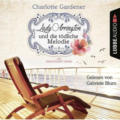 Lady Arrington und die tödliche Melodie - Ein Kreuzfahrt-Krimi - Ein Fall für Mary Arrington, Band 2 - Charlotte Gardener, Audio, 9783838794570