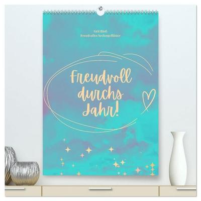 Freudvoll durchs Jahr! (hochwertiger Premium Wandkalender 2027 DIN A2 hoch), Kunstdruck in Hochglanz