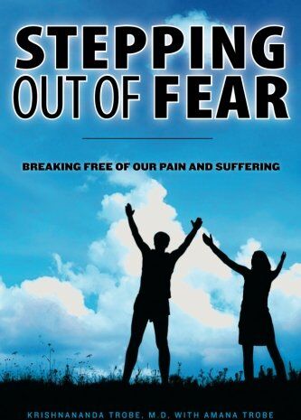 Krishnananda Trobe M.D. - Stepping Out of Fear: Breaking Free of Our Pain and Suffering - Preis vom 04.10.2026 03:51:26 h