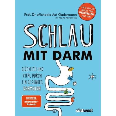 Schlau mit Darm, Taschenbuch von Michaela Axt-Gadermann, Südwest Verlag, 978-3-517-09469-4