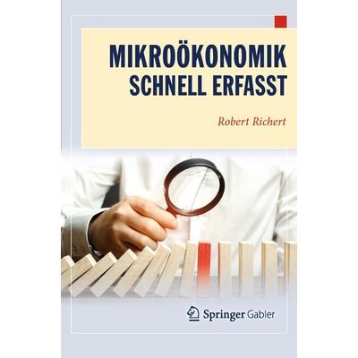 Mikroökonomik - Schnell erfasst, Taschenbuch von Robert Richert, Springer Berlin, 978-3-662-63188-1