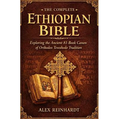 The complete Ethiopian Bible, Taschenbuch von Alex reinhardt, Epubli, 978-3-565-30164-5