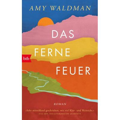 Das ferne Feuer, Taschenbuch von Amy Waldman, btb, 978-3-442-77244-5