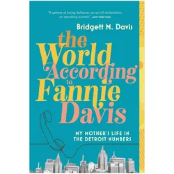 The World According to Fannie Davis: My Mother/'s Life in the Detroit Numbers, Belletristik von Bridgett M. Davis