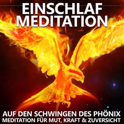 Einschlaf Meditation | Auf den Schwingen des Phönix - Raphael Kempermann, Audio, 4061707849442
