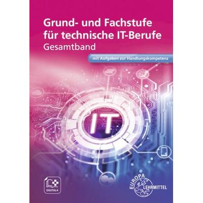 Grund- und Fachstufe für technische IT-Berufe, Taschenbuch von Monika Burgmaier,Bernd Schiemann,Elmar Dehler,Frédérique Chauffer,Hermann Münch,