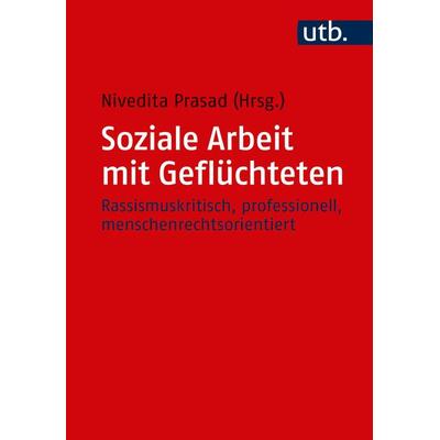 Soziale Arbeit mit Geflüchteten, Taschenbuch von , Utb GmbH, 978-3-8252-4851-2