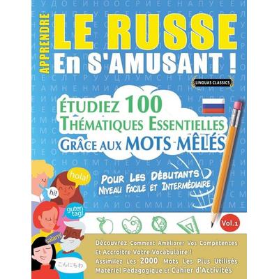 APPRENDRE LE RUSSE EN S'AMUSANT - POUR LES DÉBUTANTS, Taschenbuch von Linguas Classics, Linguas Classics