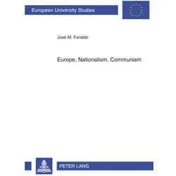 Europe, Nationalism, Communism, Fachbücher von José Faraldo