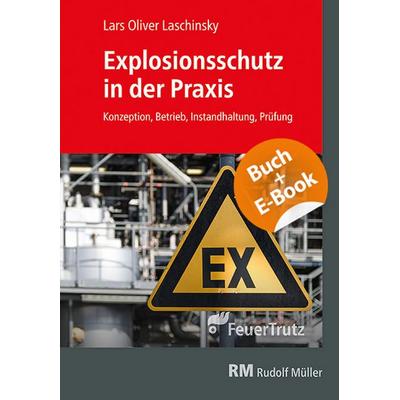 Explosionsschutz in der Praxis - mit E-Book, Set von Lars Oliver Laschinsky, RM Rudolf Müller Medien GmbH & Co. KG, 978-3-86235-409-2
