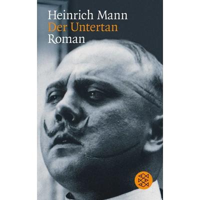 Der Untertan, Taschenbuch von Heinrich Mann, Fischer Taschenbuch Verlag