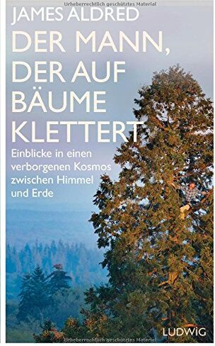 James Aldred - Der Mann, der auf Bäume klettert: Einblicke in einen verborgenen Kosmos zwischen Himmel und Erde - Preis vom 09.10.2026 07:28:09 h