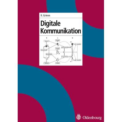 Digitale Kommunikation, Gebundene Ausgabe von Rüdiger Grimm, De Gruyter Oldenbourg, 978-3-486-57828-7