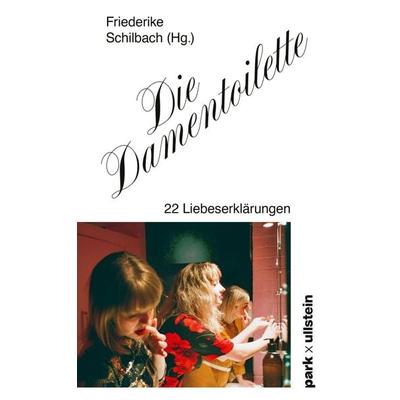 Die Damentoilette, Gebundene Ausgabe von Nicole Seifert,Gabriele von Arnim,Jovana Reisinger,Caroline Rosales,Mareile Höppner, Park