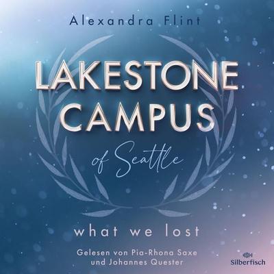 Lakestone Campus 2: What We Lost - Alexandra Flint, Audio, 9783844940244