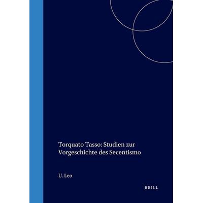 Torquato Tasso, Taschenbuch von Ulrich Leo, Brill, 978-90-6194-730-1