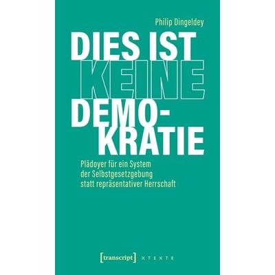 Dies ist keine Demokratie, Taschenbuch von Philip J. Dingeldey, Transcript, 978-3-8376-8196-3
