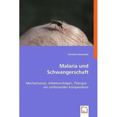 Christine Kownatzki, D: Malaria und Schwangerschaft, Taschenbuch von Dr. Christine Kownatzki, VDM, 978-3-639-01338-2