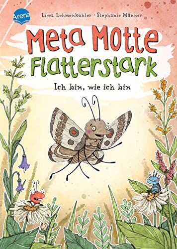 Lissa Lehmenkühler - Meta Motte. Flatterstark. Ich bin, wie ich bin: Vorlesebuch ab 4 Jahren - Preis vom 13.10.2026 11:25:28 h