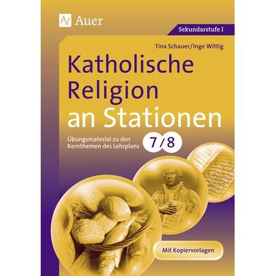 Katholische Religion an Stationen, Geheftet von Tina Schauer,Inge Wittig, Auer Verlag in der AAP Lehrerwelt GmbH, 978-3-403-06718-4