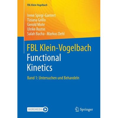 FBL Klein-Vogelbach Functional Kinetics, Taschenbuch von Irene Spirgi-Gantert,Tiziana Grillo,Gerold Mohr,Ulrike Rostin,Salah Bacha, Springer Berlin,