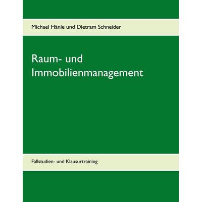 Raum- und Immobilienmanagement, Taschenbuch von Michael Hänle,Dietram Schneider, BoD – Books on Demand, 978-3-7357-6270-2