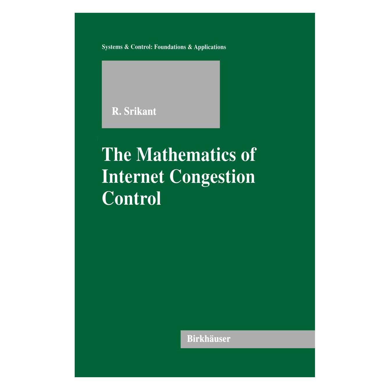 Springer The Mathematics of Internet Congestion Control (Englisch, Softcover, Rayadurgam Srikant) (55513853)