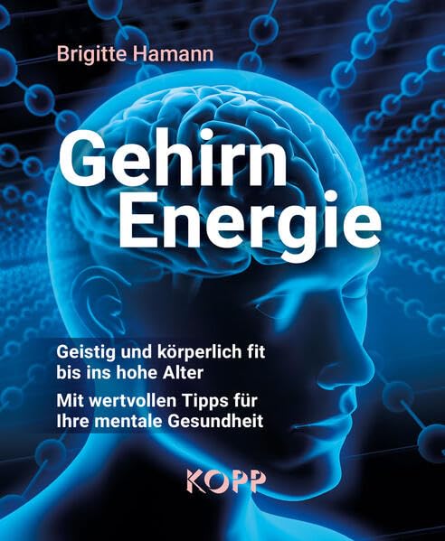Brigitte Hamann - Gehirnenergie: Geistig und körperlich fit bis ins hohe Alter - Mit wertvollen Tipps für Ihre mentale Gesundheit - Preis vom 10.10.2026 11:48:34 h