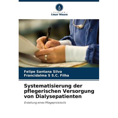 Systematisierung der pflegerischen Versorgung von Dialysepatienten -