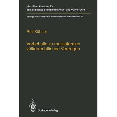 Vorbehalte zu multilateralen völkerrechtlichen Verträgen / Reservations to Multilateral Treaties, Taschenbuch von Rolf Kühner, Springer Berlin,