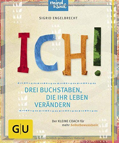 Sigrid Engelbrecht - ICH! Drei Buchstaben, die Ihr Leben verändern: Der kleine Coach für mehr Selbstbewusstsein (GU Der kleine Coach) - Preis vom 30.09.2026 09:01:18 h