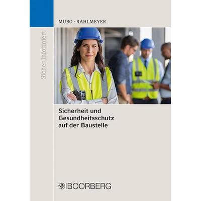 Sicherheit und Gesundheitsschutz auf der Baustelle, Taschenbuch von Donato Muro,Niklas Rahlmeyer, Richard Boorberg Verlag, 978-3-415-07455-2