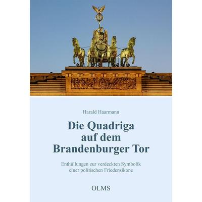 Die Quadriga auf dem Brandenburger Tor, Taschenbuch von Harald Haarmann, Georg Olms Verlag, 978-3-487-16283-6