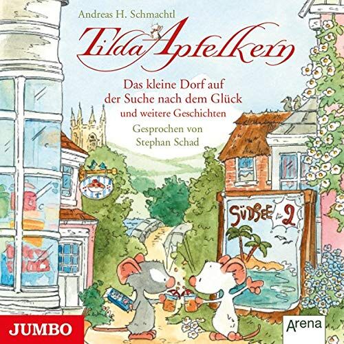 Schmachtl, Andreas H. - Tilda Apfelkern. Das kleine Dorf auf der Suche nach dem Glück und weitere Geschichten - Preis vom 17.10.2026 19:25:27 h
