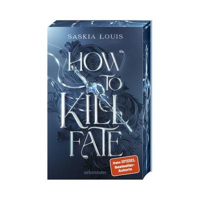 How to Kill Fate (Fate Dilogie, Bd. 2), Taschenbuch von Saskia Louis, Ueberreuter Verlag, Kinder- und Jugendbuch, 978-3-7641-7148-3