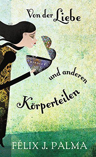 Palma, Félix J. - Von der Liebe und anderen Körperteilen - Preis vom 01.10.2026 17:08:56 h