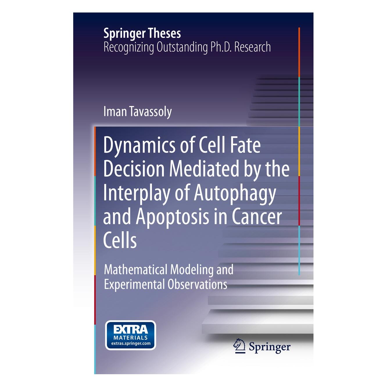 Springer Dynamics of Cell Fate Decision Mediated by the Interplay of Autophagy and Apoptosis in Cancer Cells (Englisch, Hardcover, Iman Tavassoly) (9783319149615)