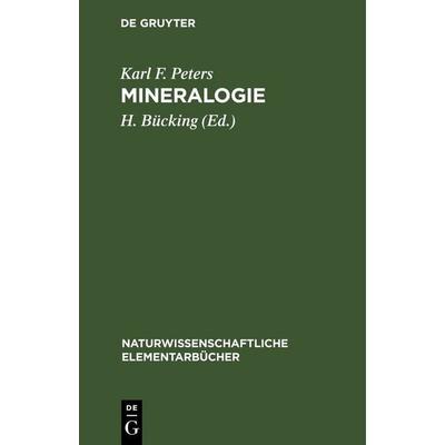 Mineralogie, Gebundene Ausgabe von Karl F. Peters, De Gruyter, 978-3-11-250839-8