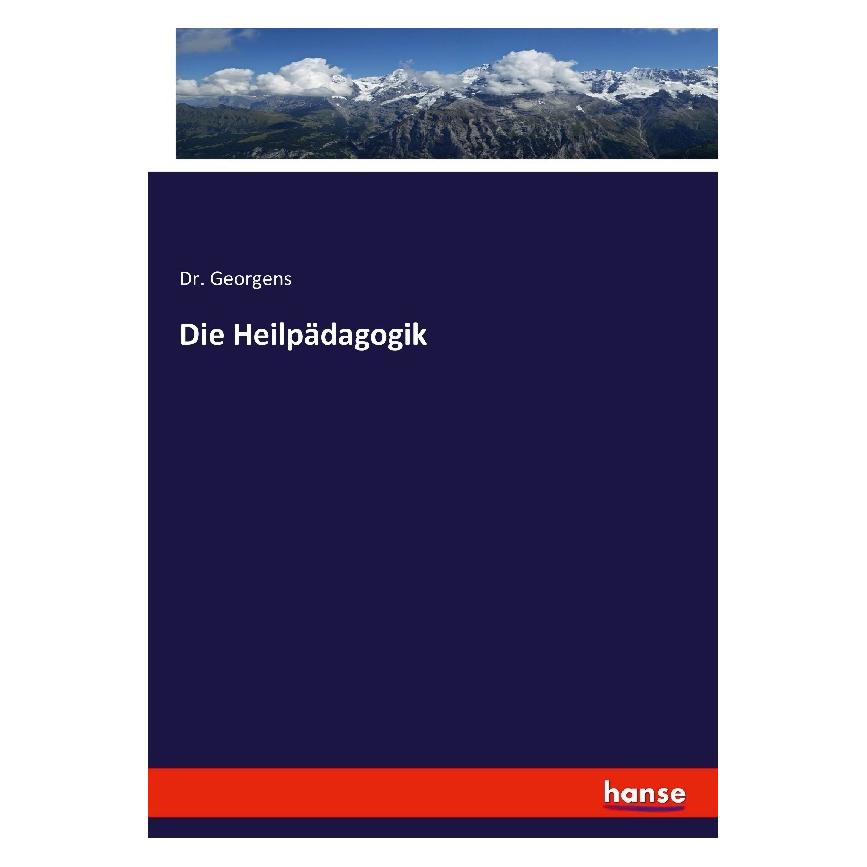 Hansebooks Die Heilpädagogik (Deutsch, Softcover, Georgens) (55877959)