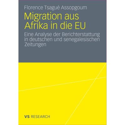Migration aus Afrika in die EU, Taschenbuch von Florence Tsagué Assopgoum, VS Verlag für Sozialwissenschaften, 978-3-531-18373-2