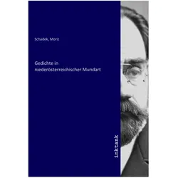 Gedichte in niederösterreichischer Mundart, Belletristik von Moriz Schadek