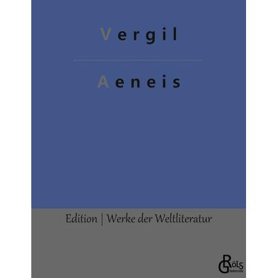 Aeneis, Taschenbuch von Vergil, Gröls Verlag, 978-3-9882840-0-6