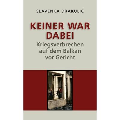 Keiner war dabei, Taschenbuch von Slavenka Drakulic, Zsolnay, Paul, 978-3-552-05722-7