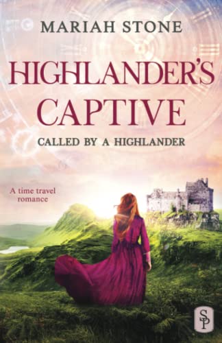 Mariah Stone - Highlander's Captive: A Scottish Historical Time Travel Romance (Called by a Highlander, Band 1) - Preis vom 14.10.2026 23:07:16 h