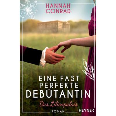 Eine fast perfekte Debütantin, Taschenbuch von Hannah Conrad, Heyne