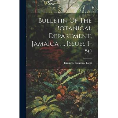 Bulletin Of The Botanical Department, Jamaica ..., Issues 1-50, Taschenbuch von Jamaica Botanical Dept, Creative Media Partners, LLC,