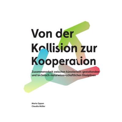 Von der Kollision zur Kooperation, Taschenbuch von Claudia Müller,Maria Oppen, Epubli, 978-3-7375-1962-5