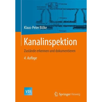 Kanalinspektion, Gebundene Ausgabe von Klaus-Peter Bölke, Springer Berlin, 978-3-642-39220-7