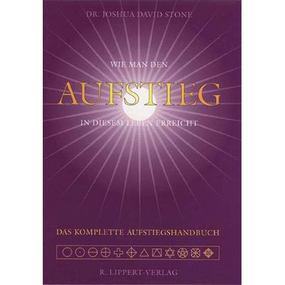 Das Aufstiegshandbuch, Gebundene Ausgabe von Joshua David Stone, Lippert, Renate, 978-3-933470-60-7